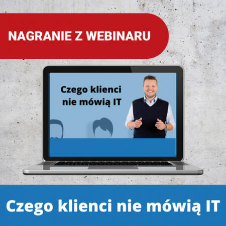 Czego klienci nie mówią IT - grafika webinaru